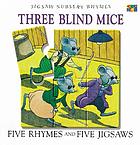 Three blind mice : five rhymes and five jigsaws