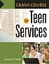 Crash course in teen services de Donna P Miller