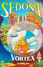Light Technology Publishing presents the Sedona guide book of channeled wisdom : featuring a select troup of teachers and the channels through whom they speak
