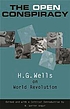 The open conspiracy : H.G. Wells on world revolution 著者： H  G Wells