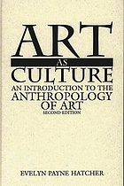 Art as culture : an introduction to the anthropology of art