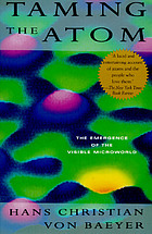 Taming the atom : the emergence of the visible microworld