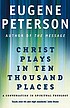 Christ plays in ten thousand places : a conversation... door Eugene H Peterson