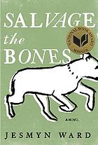 Salvage the bones : a novel