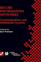 Secure information networks : communications and multimedia security : IFIP TC6/TC11 Joint Working Conference on Communications and Multimedia Security (CMS'99), September 20-21, 1999, Leuven, Belgium