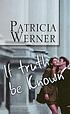 If truth be known de Patricia Werner