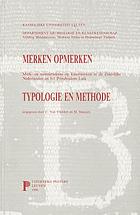 Merken opmerken : Merk- en meestertekens op kunstwerken in de Zuidelijke Nederlanden en het Prinsbisdom Luik : typologie en méthode