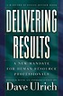 Delivering results : a new mandate for human resource... de David Ulrich