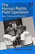 The human rights field operation : law, theory... by  Michael O'Flaherty, solicitor. 