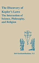 The Discovery of Kepler's laws : the interaction of science, philosophy, and religion