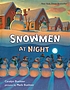 Snowmen at night 著者：  Caralyn Buehner 