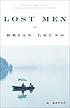 Lost men : a novel by  Brian Leung 