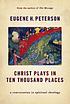 Christ plays in ten thousand places : a conversation... door Eugene H Peterson
