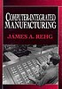 Computer-integrated manufacturing by  James A Rehg 