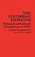 The Columbian exchange : biological and cultural... by  Alfred W Crosby 