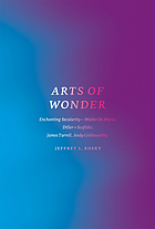 Arts of wonder : enchanting secularity--Walter de Maria, Diller + Scofidio, James Turrell, Andy Goldsworthy
