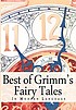 Best of Grimm's fairy tales in modern language 著者： Jacob Grimm