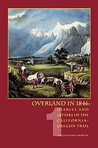 Overland in 1846 : diaries and letters of the California-Oregon Trail