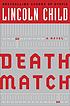 Death match : a novel door Lincoln Child