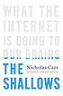 The shallows : what the Internet is doing to our brains