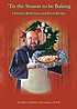 'Tis the season to be baking : Christmas reflections and bread recipes