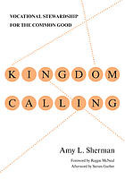 Kingdom calling : vocational stewardship for the common good