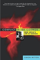 Conflict in the cosmos : Fred Hoyle's life in science