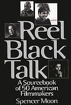 Reel Black talk : a sourcebook of 50 American filmmakers