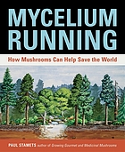A guide to healing the planet through gardening with gourmet and medicinal mushrooms