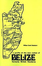 Formerly British Honduras : a profile of the new nation of Belize