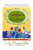 Gardens in the dunes : a novel