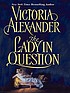 The lady in question von Victoria Alexander