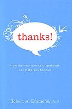 Thanks! : how the new science of gratitude can make you happier