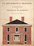 In Jefferson's shadow : the architecture of Thomas R. Blackburn