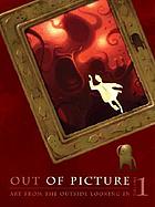 Out of picture. Volume 1 : art from the outside looking in.