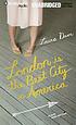 London is the best city in America by Laura Dave