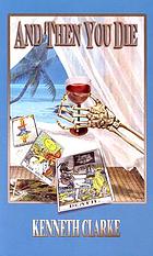 And then you die : another Mike Jaffe mystery
