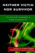 Neither victim nor survivor : thinking toward... 著者：  Marilyn Nissim-Sabat 