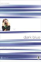 Dark blue : color me lonely by Melody Carlson