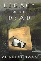 Legacy of the dead : an Inspector Ian Rutledge mystery