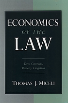 Economics of the law : torts, contracts, property, litigation