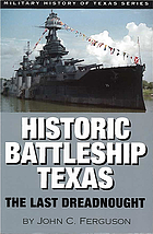 Historic Battleship Texas : the last dreadnought