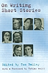 On writing short stories 著者： Tom Bailey