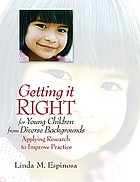 Getting it RIGHT for young children from diverse backgrounds : applying research to improve practice