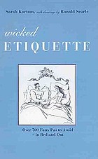 Wicked etiquette : over 700 faux pas to avoid-- in bed and out