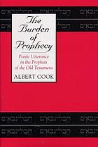 The burden of prophecy : poetic utterance in the prophets of the Old Testament