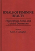 Ideals of feminine beauty : philosophical, social, and cultural dimensions