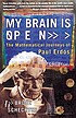 My brain is open : the mathematical journeys of... von Bruce Schechter