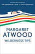 Wilderness tips 著者：  Margaret Atwood 