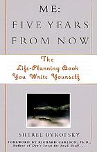 Me, five years from now : the life-planning book you write yourself